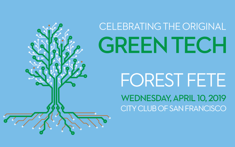 Forest Fete: Celebrating the Original Green Tech - April 10, 2018